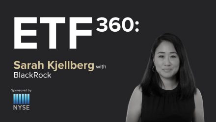 ETF 360: Q&A with BlackRock’s Sarah Kjellberg