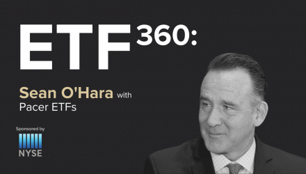 ETF 360: Q&A with Pacer ETFs’ Sean O’Hara
