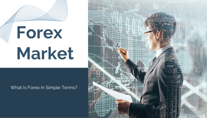 What Is Forex in Simple Terms?