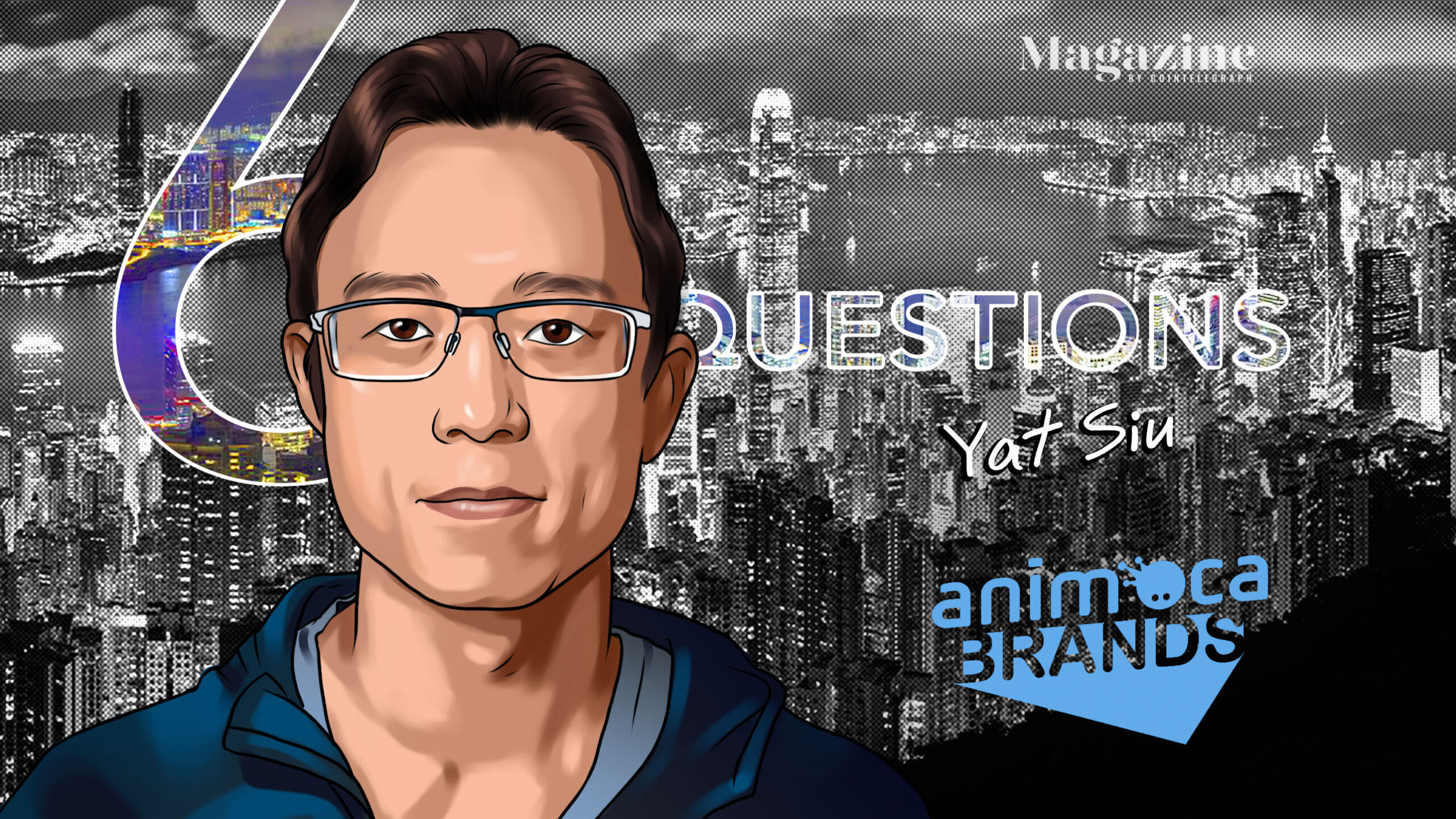6 Questions for Yat Siu of Animoca Brands – Cointelegraph Magazine