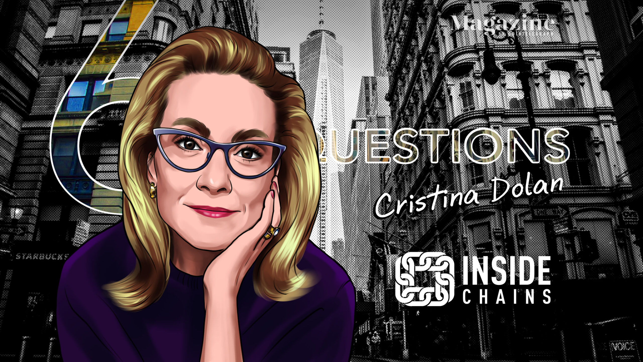 6 Questions for Cristina Dolan of InsideChains – Cointelegraph Magazine