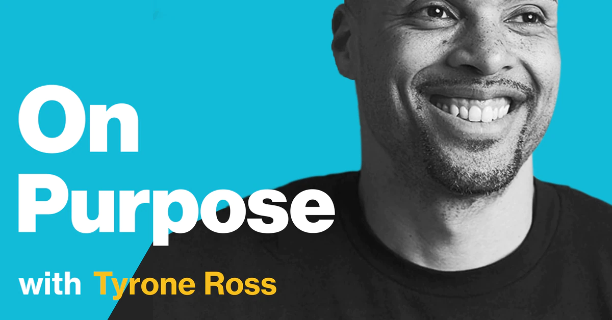 On Purpose, With Tyrone Ross