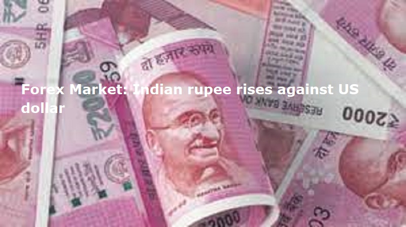 Forex Market: Indian rupee rises against US dollar