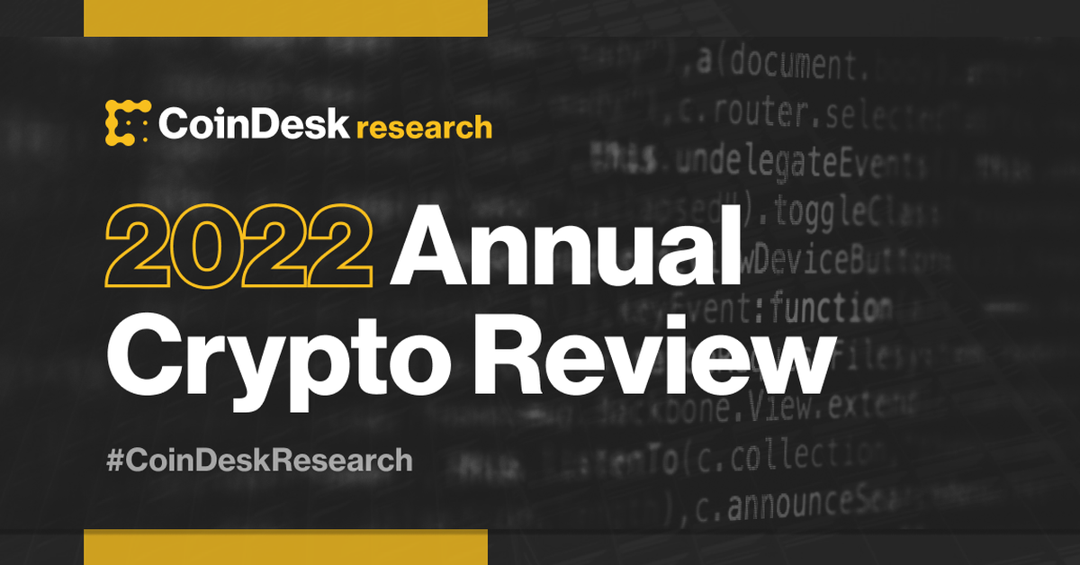 CoinDesk Research’s 2022 Annual Crypto Review