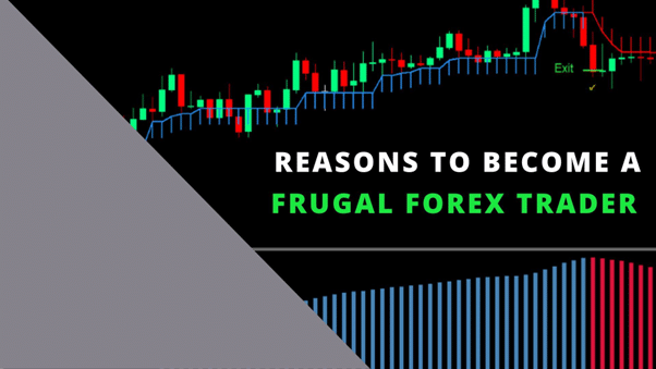 Reasons To Become A Frugal Forex Trader And Practical Tips | OTS News
